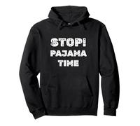 Stop! Pajama Time Pullover Hoodie