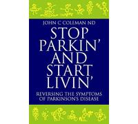 Stop Parkin' and Start Livin': Reversing the Symptoms of Parkinson's Disease