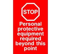 STOP Personal Protective Equipment Required Beyond This Point Correx Safety Sign 300mm x 200mm Red/White.
