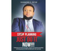 STOP PLANNING JUST DO IT! ACT NOW!