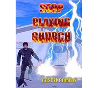 Stop Playing Church