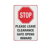 Stop - Please Leave Clearance Gate Opens Inward Sign, 8 X 12 Grade Sheeting Rust Free Aluminum, Weather Resistant, Waterproof, Easy To Mount