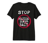 Stop Political Rage Bait Premium T-Shirt