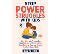 Stop Power Struggles with Kids: Stay Calm with Preschooler,Kids Refusing to Listen,Setting Boundaries for Kids,Setting Boundaries with Toddlers,Manage ... Daily,Toddler Coping with Frustration