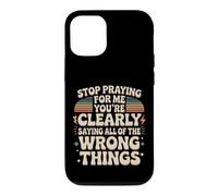 Stop Praying For Me You're Saying It Wrong Case for iPhone 12/12 Pro