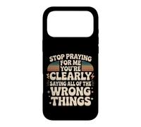 Stop Praying For Me You're Saying It Wrong Case for iPhone 17 Pro Max