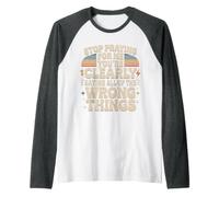 Stop Praying for Me You're Saying It Wrong Raglan Baseball Tee