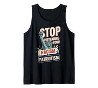 Stop Pretending Your Racism Is Patriotism 4th Of July Equal Tank Top