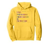 Stop Pretending Your Racism Is Patriotism Resist Men Women Pullover Hoodie