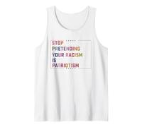 Stop Pretending Your Racism is Patriotism Resist Men Women Tank Top