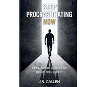 Stop Procrastinating Now: Get Moving When You Don’t Feel Like It: 6 (The Midlife Fix Library)
