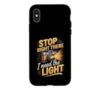 Stop Right There I Need the Light Photography Photographer Case for iPhone X/XS
