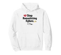 Stop Romanticizing Failure Motivation Truth Quote Pullover Hoodie