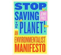 Stop Saving the Planet by Jenny Price - 9780393540871