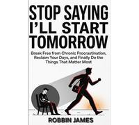 STOP SAYING I'LL START TOMORROW