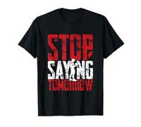 Stop Saying Tomorrow Gym Workout Motivation Distressed T-Shirt