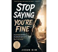 Stop Saying You're Fine: A Guide for High-Functioning Anxiety, Burnout, and Emotional Masking (The Mindful Journey Collection)