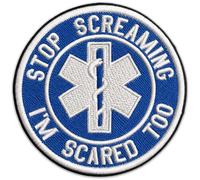 Stop Screaming I'm Scared Too Embroidered Patch - Paramedic Cross Inspired Design - 3 Inch Applique Patch Iron On for Jeans Bags Caps