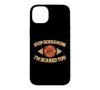 STOP SCREAMING I'M SCARED TOO Fireman Funny Firefighter Joke Case for iPhone 14 Plus