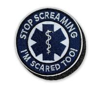 Stop Screaming I'm Scared Too Hook and Loop Patch Funny EMS Medical EMT RN Embroidered Patch Paramedic Doctor Hook & Loop Embroidery Patch for Hat, Backpacks, Jackets, Uniform Patches Gifts 3 Inches