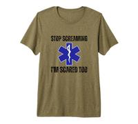 Stop Screaming Im Scared Too Sarcastic Funny EMT Paramedic Premium T-Shirt