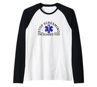 Stop Screaming Im Scared Too Sarcastic Funny EMT Paramedic Raglan Baseball Tee