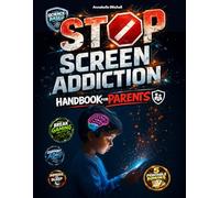 Stop Screen Addiction Handbook For Parents: A Science-Based Dopamine Guide to Break Gaming & Social Media Habits, Reduce Sugar Cravings, Improve ... Boost Focus, Behavior & School Performance.