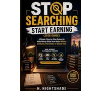 Stop Searching Start Earning (2026 Guide): A Simple, Step-by-Step System to Make Money Online from Home Without Overwhelm, or Wasted Time (The Problem Solver Series)