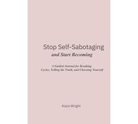 Stop Self Sabotaging And Start Becoming
