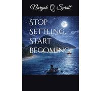 Stop Settling, Start becoming