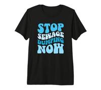 Stop Sewage Dumping Now Keep England’s Rivers Clean Premium T-Shirt