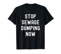 Stop Sewage Dumping Now Keep England’s Rivers Clean T-Shirt