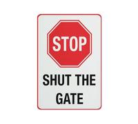 Stop - Shut The Gate Sign 12 X 8 Inches Aluminum Metal Warning Signage With Symbol For Indoor Outdoor Use