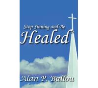 Stop Sinning and be Healed