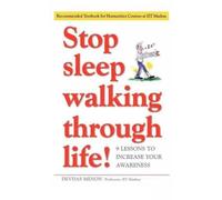 Stop Sleepwalking Through Life!: 9 Lessons To Increase Your Awareness