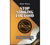 Stop Smoking for Good: Break Free from Cravings, Stress, and the Habit Loop