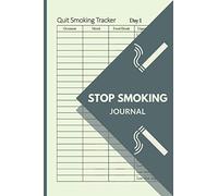 Stop Smoking Journal: Quit Smoking Journal Planner Tracker and Notebook, Habit Tracker an Inspirational Journal to Help you Quit Smoking