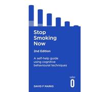 Stop Smoking Now 2nd Edition: A self-help guide using cognitive behavioural techniques (Overcoming)