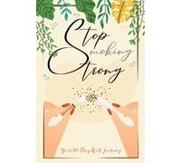 Stop Smoking Strong: Your 60-Day Quit Journey: A quit smoking journal for women to track progress, Includes a quit plan, daily reflections, mood tracking, and affirmation space