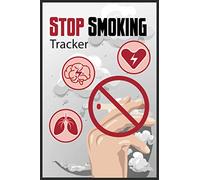 Stop Smoking Tracker: Breaking the Habit Journal (Smoking Cessation Manage Quit Day| Awesome Gift for Smokers)