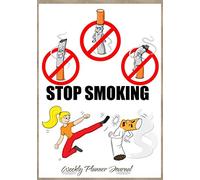 Stop Smoking Weekly Planner Journal: 53 Weeks Quit Smoking Cigarettes Diary Notebook To Write In