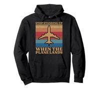 Stop Standing Up When The Plane Lands Funny Travel Pullover Hoodie