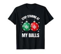 Stop Staring At My Balls Funny Christmas Ornament Pun T-Shirt