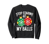 Stop Staring At My Balls Xmas Matching Funny Christmas Adult Sweatshirt