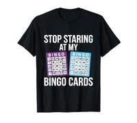 Stop Staring at My Bingo Cards Bingo Lover Gambler Gambling T-Shirt