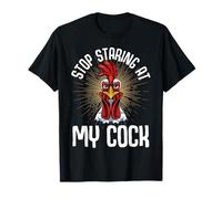 Stop Staring At My Cock Funny Farmer Sarcastic Chicken T-Shirt
