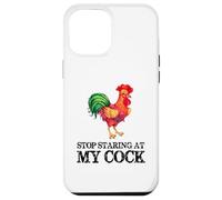 Stop Staring At My Cock - Funny Rooster Chicken Lover Case for iPhone 12 Pro Max