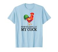 Stop Staring at My Cock - Funny Rooster Chicken Lover T-Shirt