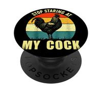 Stop Staring At My Cock Rooster Inappropriate Rude Joke Men PopSockets Adhesive PopGrip