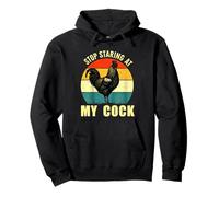 Stop Staring At My Cock Rooster Inappropriate Rude Joke Men Pullover Hoodie